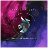 Illenium & Seven Lions & Asdis - Not Even Love (Armin Van Buuren Remix)
