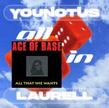 Ace Of Base Vs. YouNotUs & Laurell - All (All In) That She Wants