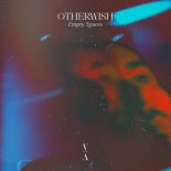 Otherwish - Empty Spaces