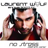 Laurent Wolf feat.Eric Carter - No Stress (rtbR Bootleg 2024)