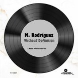 M. Rodriguez - Without Definition (Original Mix)