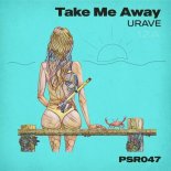 Urave - Take Me Away (Rayme Remix)