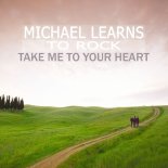 Michael Learns To Rock - Take Me To Your Heart