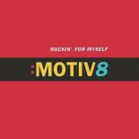 Motiv8 - Rockin' for Myself (Radio Edit)