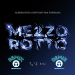 Alessandra Amoroso feat.Big Mama - Mezzo Rotto (Jerry Dj Casa Dag Bootleg Rmx)