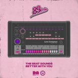 89ers - The Beat Sounds Better With You