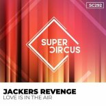 Jackers Revenge - Love Is in the Air (Original Mix)