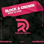 Block & Crown - What Is Love (Original Mix)