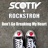 Scotty x Rockstroh - Don't Go Breaking My Heart (Edit)