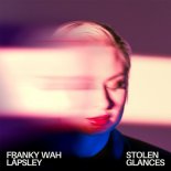 Franky Wah Feat. Låpsley - Stolen Glances