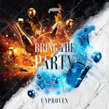 Unproven - Bring The Party (Extended Mix)