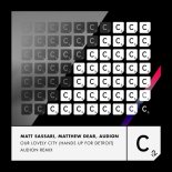 Matthew Dear, Audion, Matt Sassari - Our Lovely City (Hands Up For Detroit) (Audion Extended Remix)