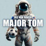 Ole Van Dansk - Major Tom (Voellig Losgeloest)