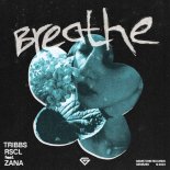 TRIBBS & RSCL Feat. Zana - Breathe (Extended Mix)