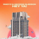 George Gleeson, RMDYZ - Hey Ya! (Original Mix)