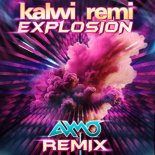 Kalwi And Remi x AXMO - Explosion (AXMO Remix) (Extended Mix)