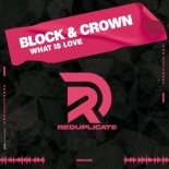 Block & Crown - What Is Love