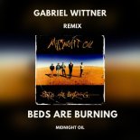 Midnight Oil - Beds Are Burning (Gabriel Wittner Remix)(Radio Edit)