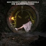 NGD Project, AndyG & Nanoviola - Die Zaubertechno (Extended Mix)