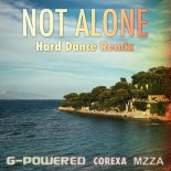 G-Powered & Corexa Feat. Mzza - Not Alone (Hard Dance Remix)