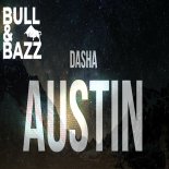 Dasha - Austin (Bull & Bazz Bootleg Rmx)