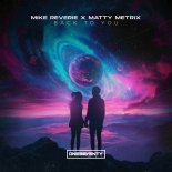 Mike Reverie & Matty Metrix - Back To You