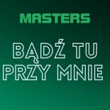 Masters - Badz Tu Przy Mnie (Extended Mix)