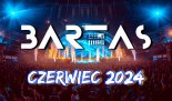 MUZYKA KLUBOWA - CZERWIEC 2024 - BARTAS