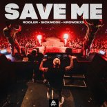 Rooler & Sickmode Feat. Krowdexx - SAVE ME