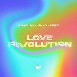 Fruela & JUNYO Feat. Lope - Love Revolution