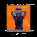 Jude Lawless - Drive Me Wild