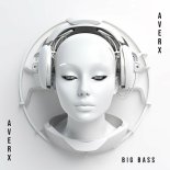 AverX - Big Bass (Original Mix)