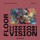 Good Vibe People - The Call (Original Mix)