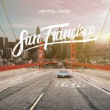 Mentol feat. Juliet - San Francisco