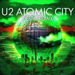 U2 - Atomic City (Tiesto Remix)