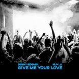 Benny Benassi & Nu-La – Give Me Your Love