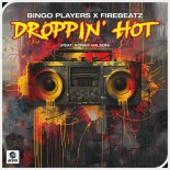 Bingo Players & Firebeatz Feat. Sonny Wilson - Droppin' Hot