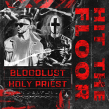 Bloodlust & Holy Priest - Hit The Floor (Extended Mix)