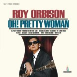 Roy Orbison - Oh, Pretty Woman