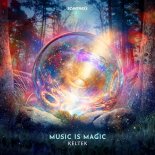 KELTEK - Music Is Magic (Original Mix)