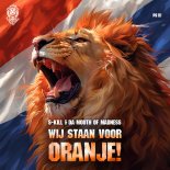 S-KILL & Da Mouth of Madness - Wij Staan Voor Oranje (Extended Mix)