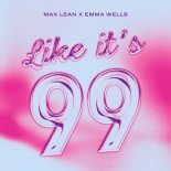 Mаx Lеаn fеаt. Emmа Wеlls - Likе It's 99