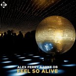 Alex Ferry, Luke DB - I Feel So Alive (Extended Mix)