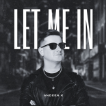 Andeen K - Let Me In