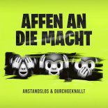 Anstandslos & Durchgeknallt - Affen An Die Macht