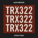 Alex Preston - Sticky Funk (Extended Mix)