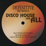 Blunted Dummies - House For All (From House To Disco Remix)