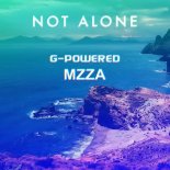 G-Powered & Mzza - Not Alone