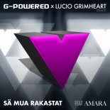 G-Powered & Lucio Grimheart Feat. Amara - Sa Mua Rakastat (Lucio Grimheart Remix)