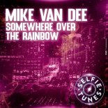 Mike Van Dee - Somewhere over the Rainbow